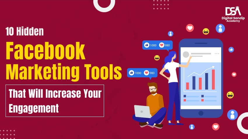 10 Hidden Facebook Marketing Tools that will Increase your Engagement