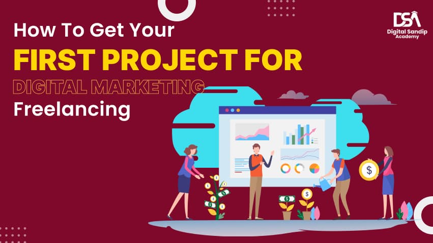 How to Get Your First Project for Digital Marketing Freelancing