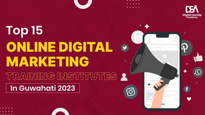 Top 15 Online Digital Marketing Training Institute in Guwahati 2025