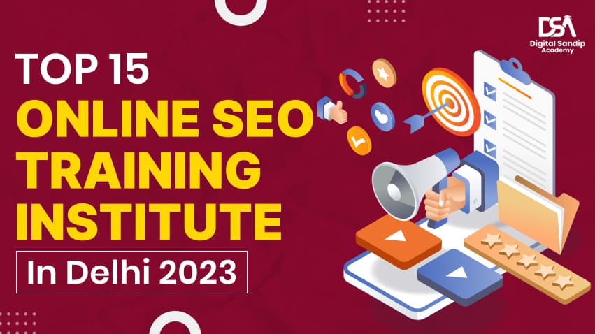 Top 15 Online SEO Training Institute in Delhi 2023