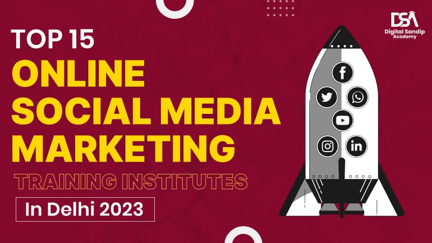Top 15 online social media marketing training institute in Delhi 2023.