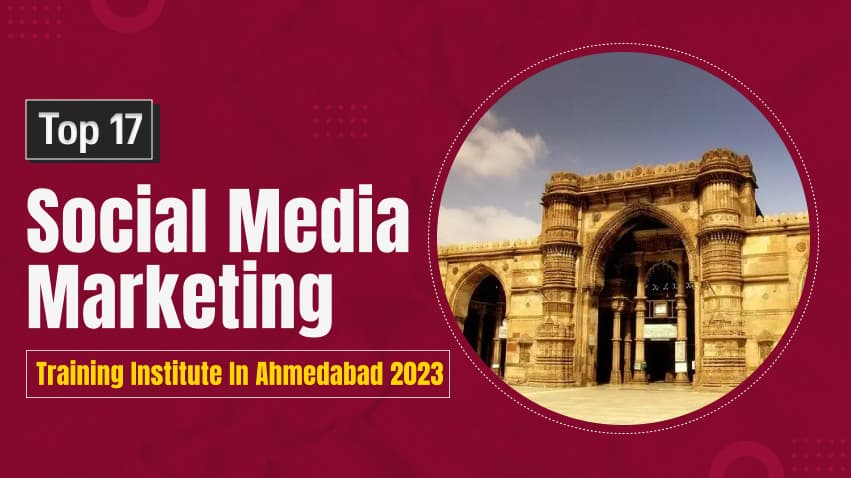 Top 17 Digital Marketing Training Institute in Ahmedabad 2025